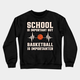 Basketball Is Importanter Funny Retro Crewneck Sweatshirt